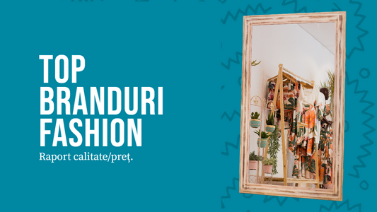 Top Branduri Fashion dupa calitate si pret